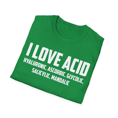 I Love Acid Dermatologist Skincare Skin Esthetician T-Shirt For Men Women T-Shirt