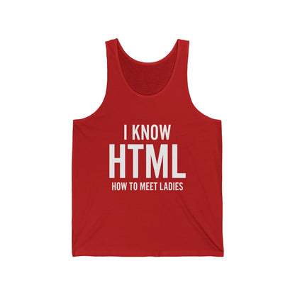 I Know HTML How To Meet Ladies Funny Programming Language Gift For Men Women Tank Top