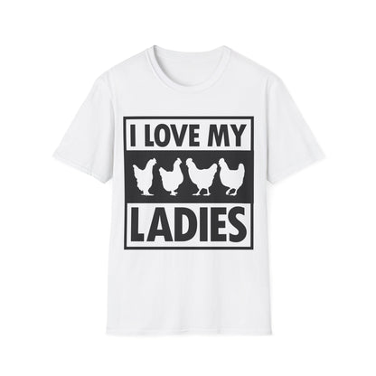 I Love My Ladies Farmer Chicken Owner Funny Chickens T-Shirt Men Women