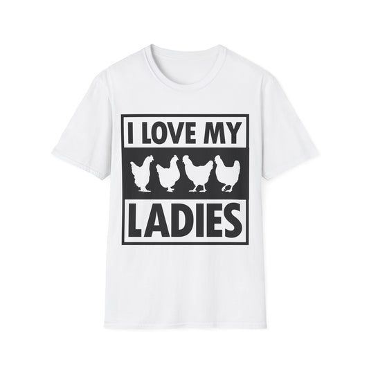 I Love My Ladies Farmer Chicken Owner Funny Chickens T-Shirt Men Women