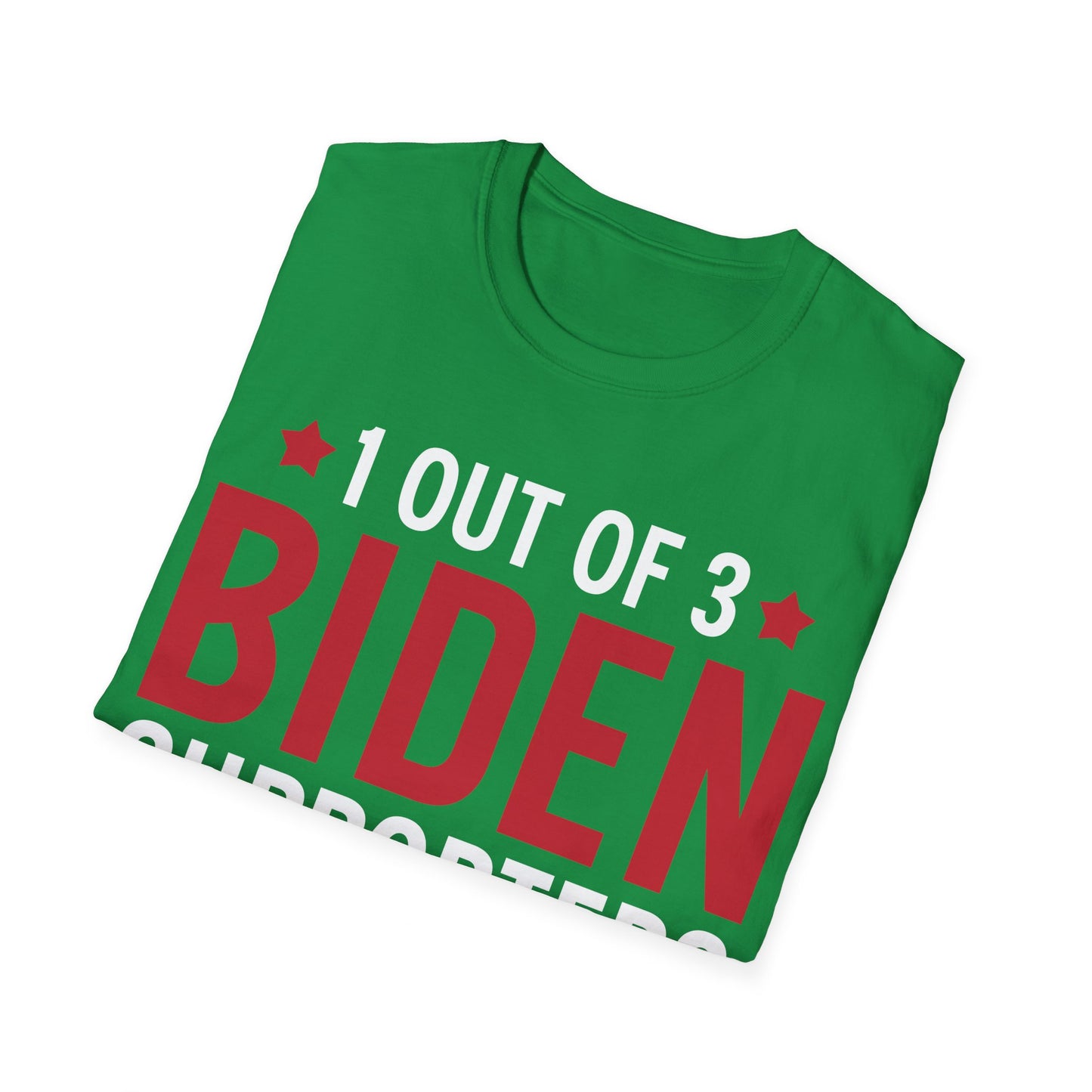 Funny 1 Out Of 3 Biden Supporters Are As Stupid As The Other 2 Anti Biden T-Shirt