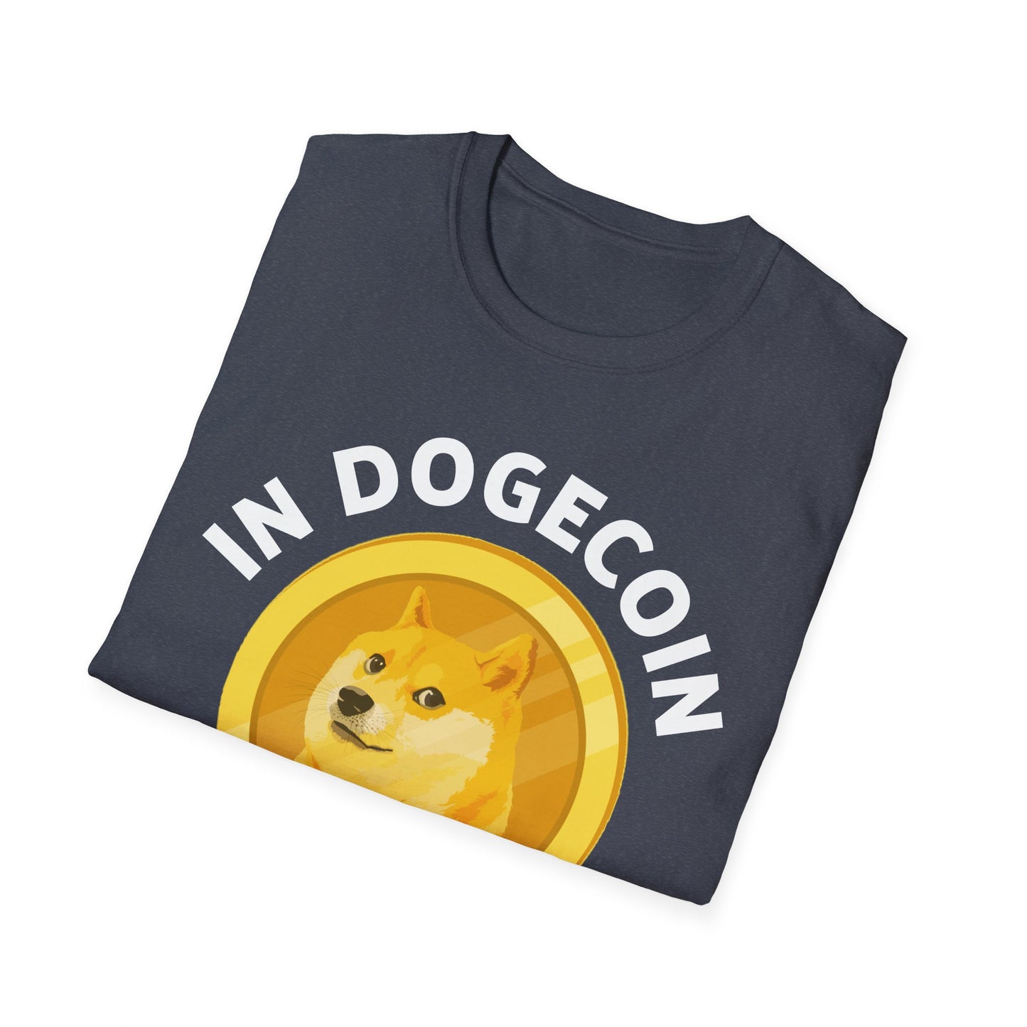 In Dogecoin We Trust Blockchain Doge Cryptocurrency T Shirt