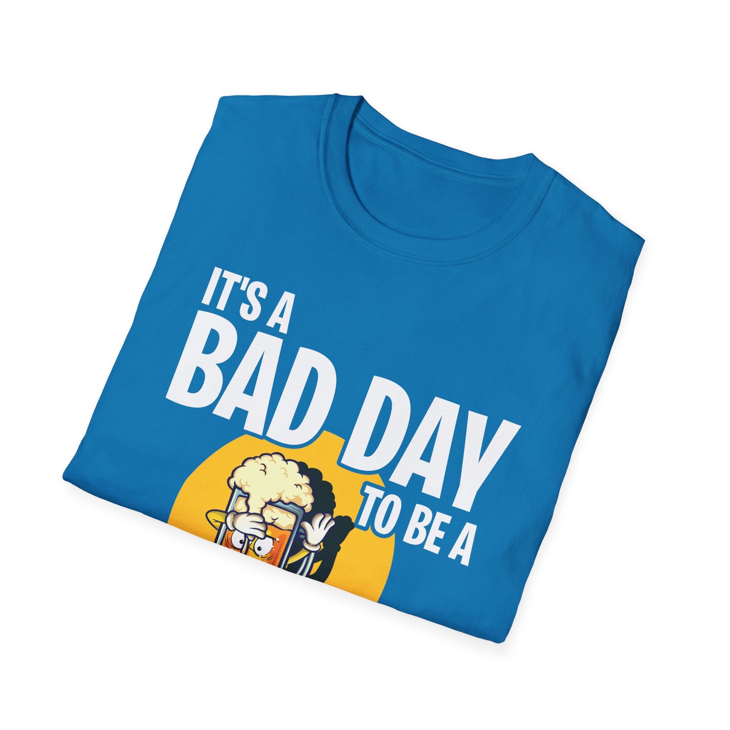 Funny Its A Bad Day to Be A Beer Drinking Chill Beer Summer T-Shirt Men Women