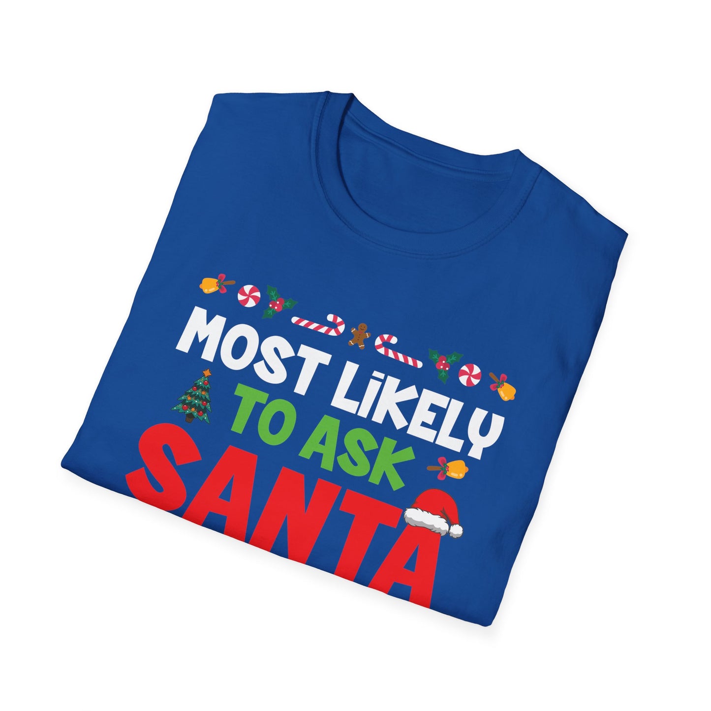 Most Likely To Ask Santa To Define Good Family Funny Christmas T-Shirt For Men Women T-Shirt