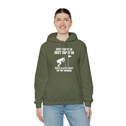 Just Tap It In Just Tap It In Give It A Little Tappy Tap Funny Golfer Hoodie For Men Women Hoodie