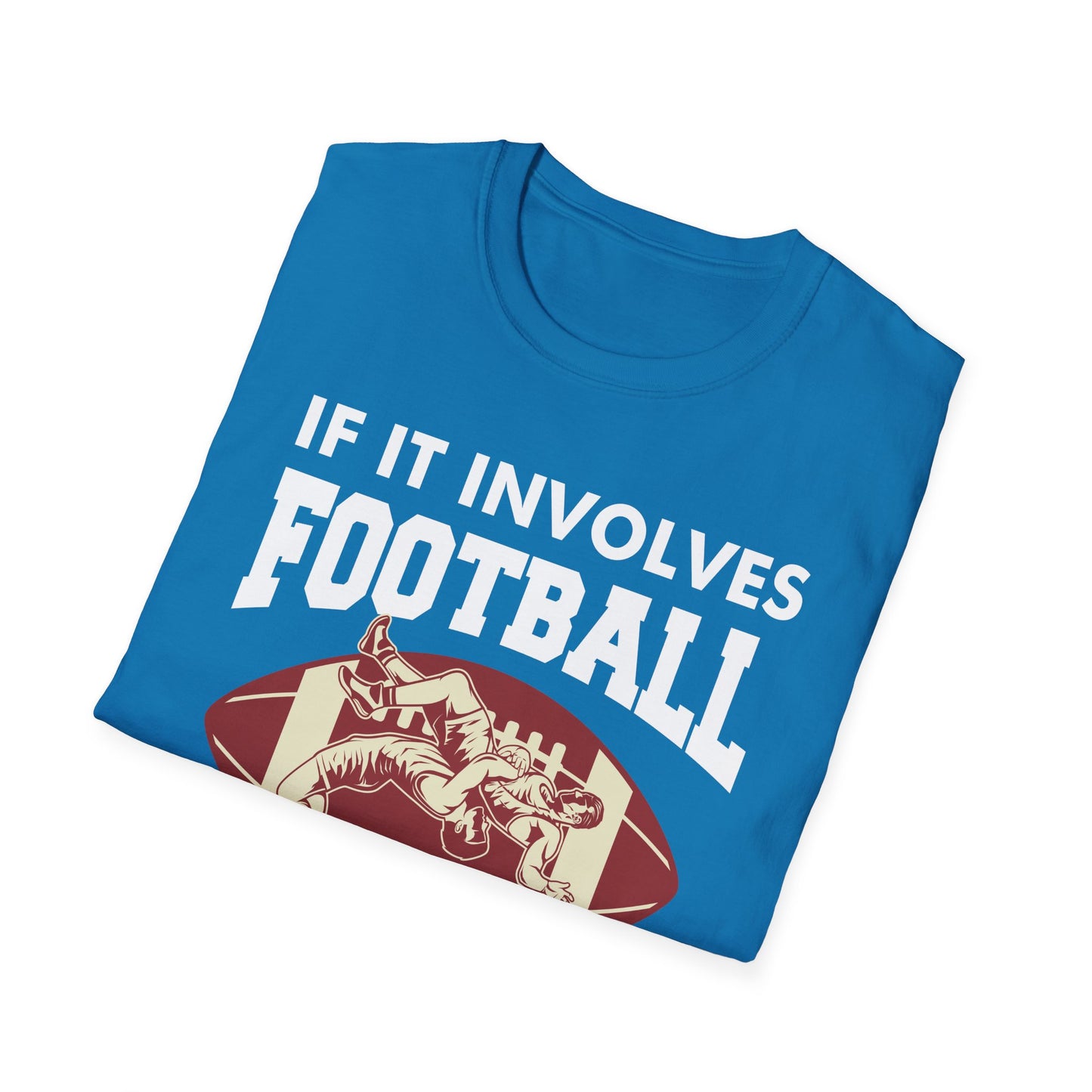 Funny If It Involves Football and Wrestling Count Me in T-Shirt Men Women