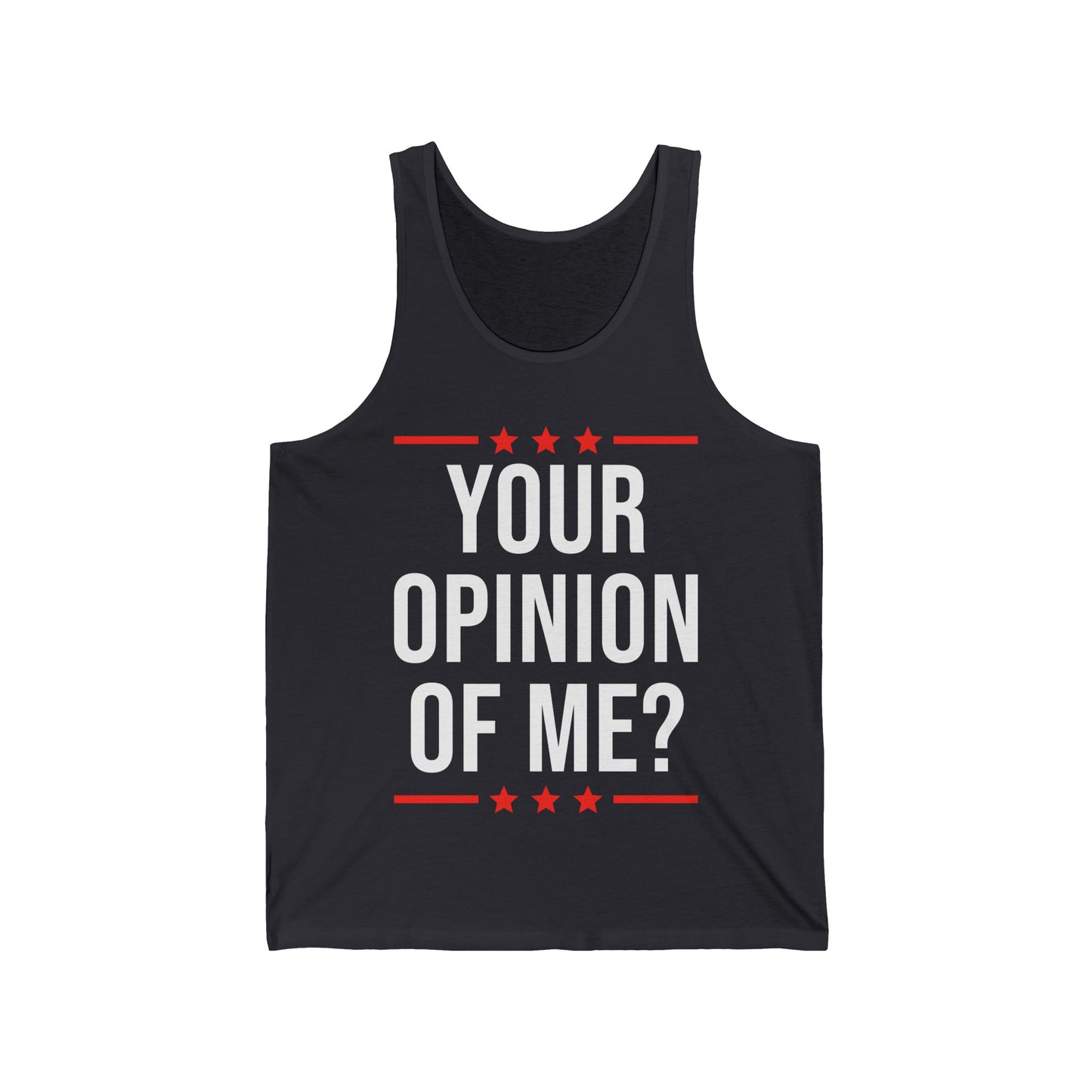 Funny Your Opinion Of Me Sarcastic Tank Top For Men Women