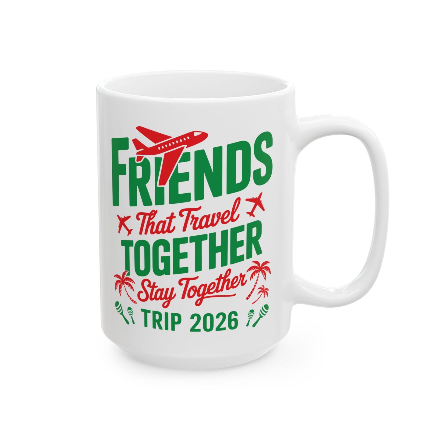 Funny Friends That Travel Together Stay Together Vacation Trip 2026 Coffee Mug For Men Women