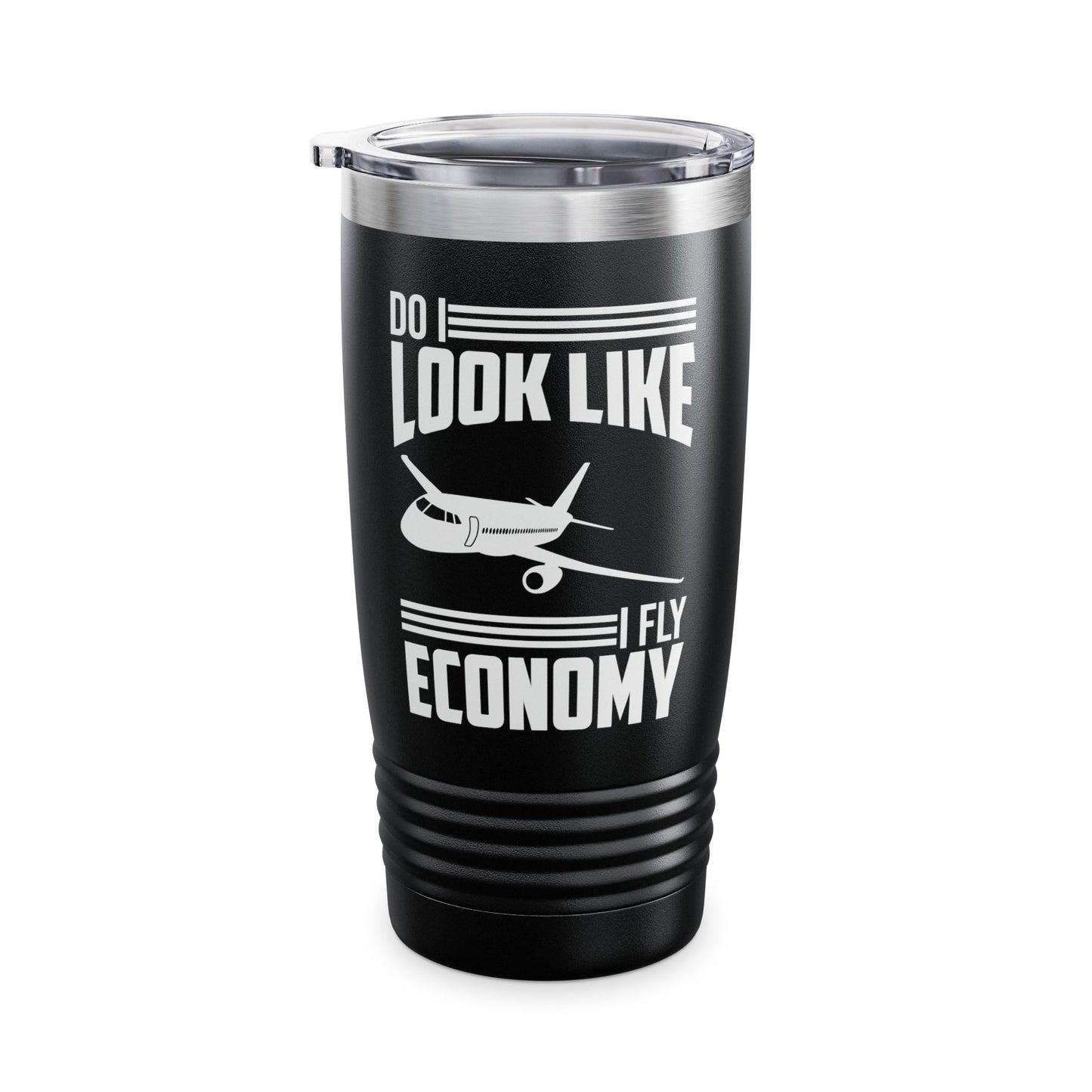 Do I Look Like I Fly Economy  Funny First Class Traveling Tumbler For Men Women