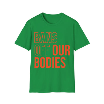 Bans Off Our Bodies My Body My Choice , Stop Abortion bans Women's T-Shirt