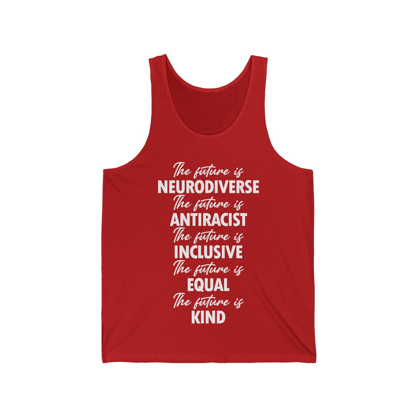 The Future is Inclusive Neurodiverse Anti-Racist LGBT Gay Rights Pride Tank Tops