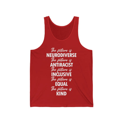 The Future is Inclusive Neurodiverse Anti-Racist LGBT Gay Rights Pride Tank Tops