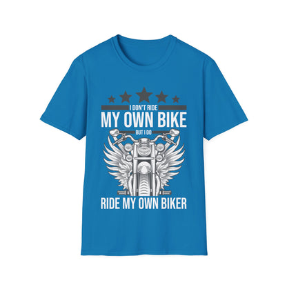 Funny I Dont Ride My Own Bike But I Do Ride My Own Biker T-Shirt Women