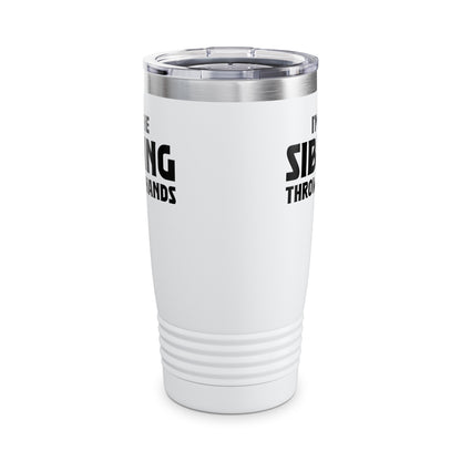 Funny Sarcastic Saying I'm The Sibling That Throws Hands Brother Sister Tumbler For Men Women Tumbler