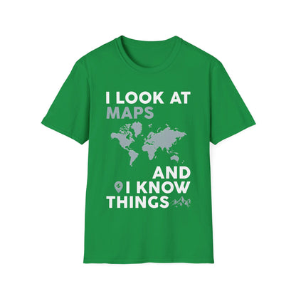 Funny I look At Maps and I Know Things Teacher Geographer Geography T-Shirt For Men Women T-Shirt