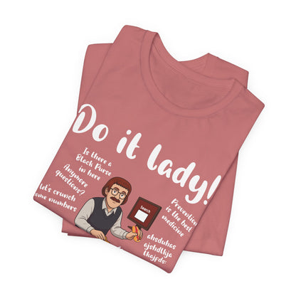 Do it lady! Chit, Trending Funny Saying T-Shirt for Men Women
