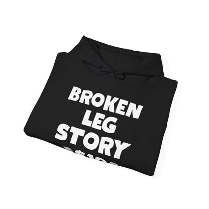 Funny Broken Leg Gift For Kids Men Women Funny Leg Story $10 Bones Hoodie