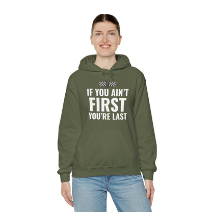 Funny If You Ain't First You're Last Drag Racing Fathers Day Hoodie For Men Women Hoodie