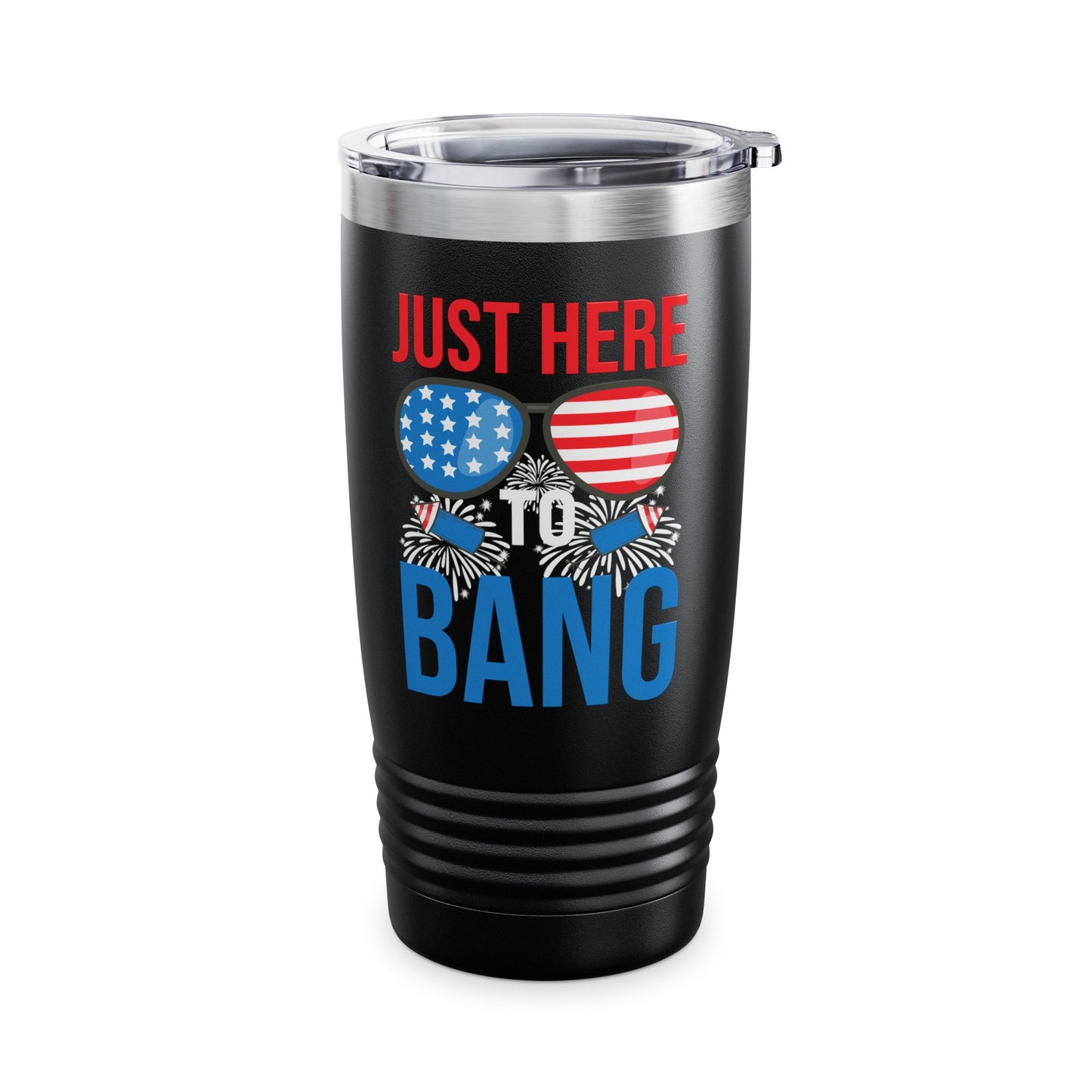 Funny I Am Just Here To Bang Fourth of July 4th of July Tumbler For Men Women