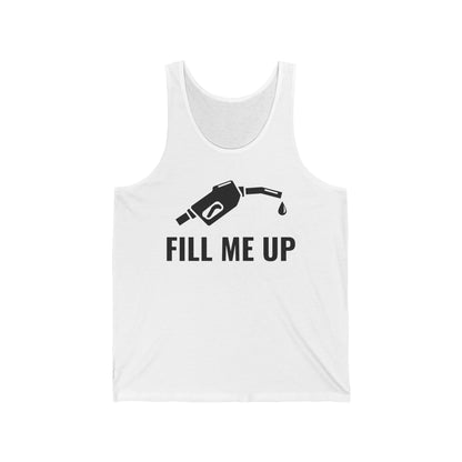 Funny Fill Me Up Gay Innuendo Tank Top For Men Women Tank Top