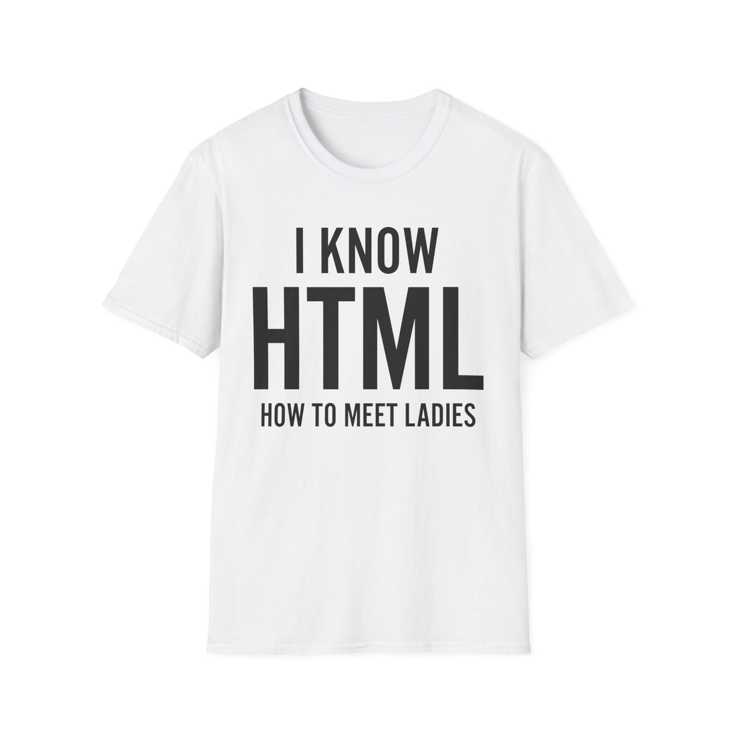 I Know HTML How To Meet Ladies Funny Programming Language Gift For Men Women T-Shirt