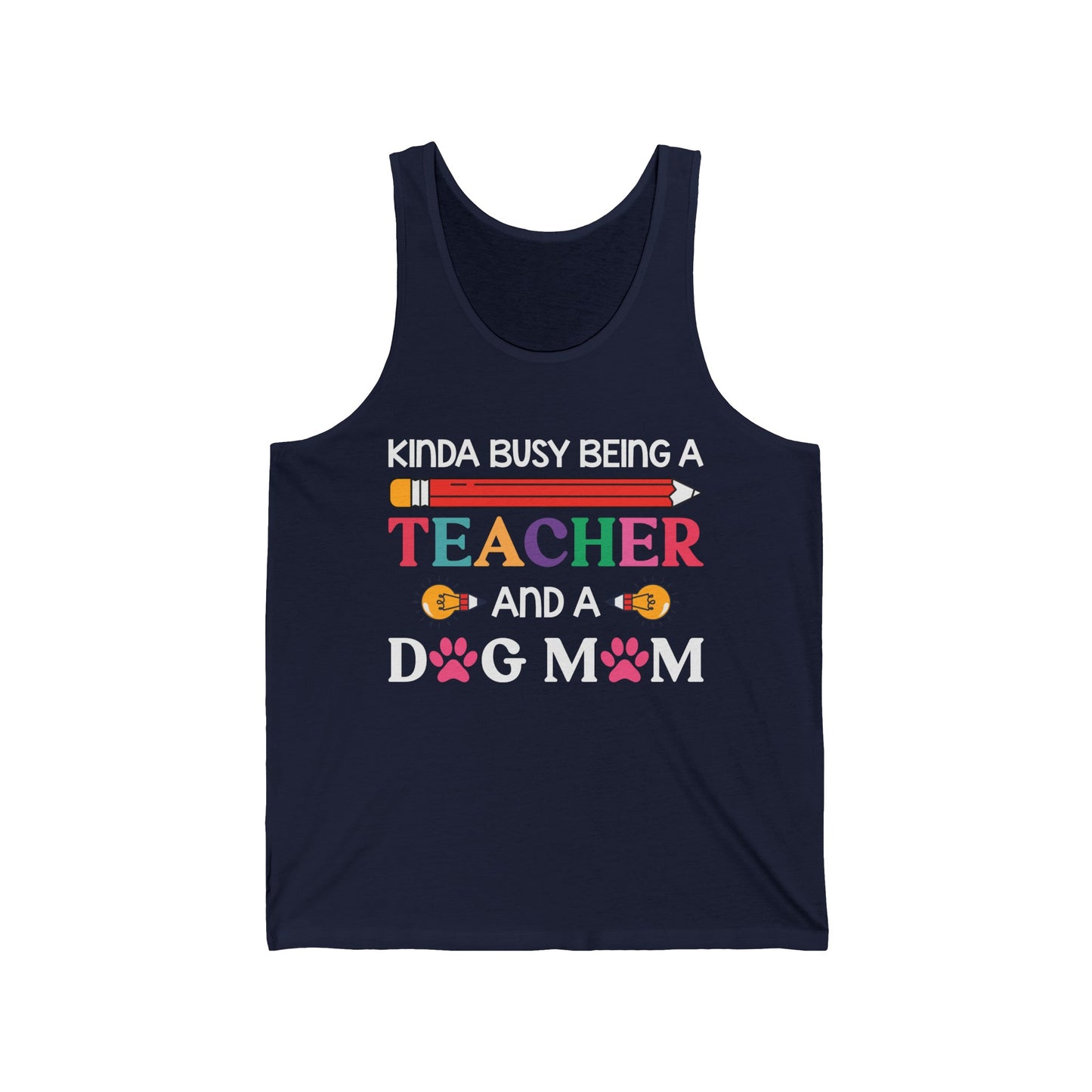 Kinda Busy Being A Teacher And A Dog Mom For Dog Lovers Pet Mothers Day Teachers Tank Tops