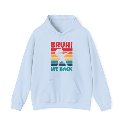 Funny Bruh We Back Teachers Kids Funny Back To School Hoodie