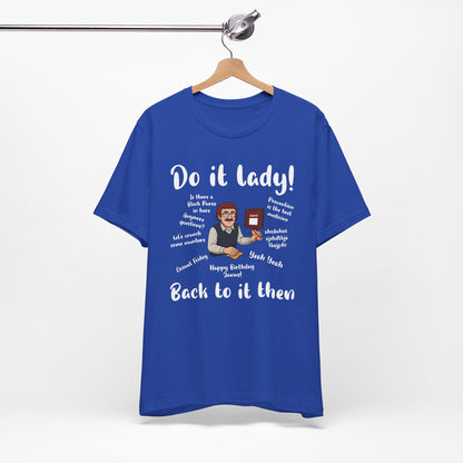 Do it lady! Chit, Trending Funny Saying T-Shirt for Men Women