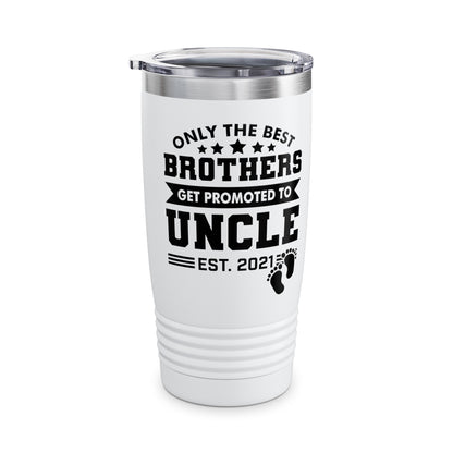 Funny Men Only The Best Brothers Get Promoted to Uncle New Uncle Tumbler For Men Travelers