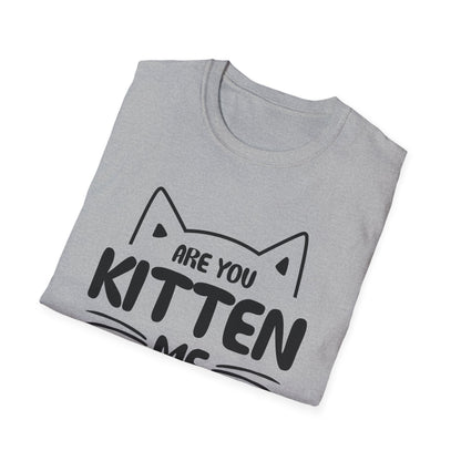 Funny Are You Kitten Me Right Meow T-Shirt Cat Joke Shirt Men Women