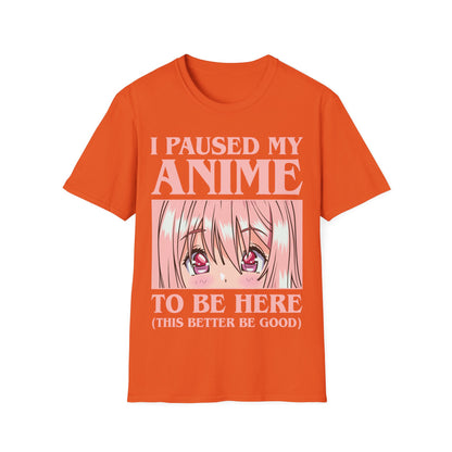 Funny I Paused My Anime T-Shirt