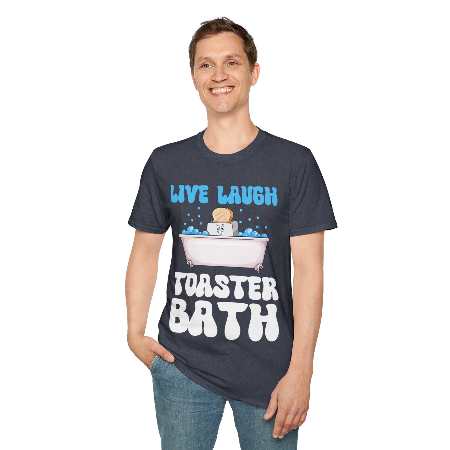 Funny Live Laugh Toaster Bath Bathing Toaster T-Shirt For Men Women T-Shirt