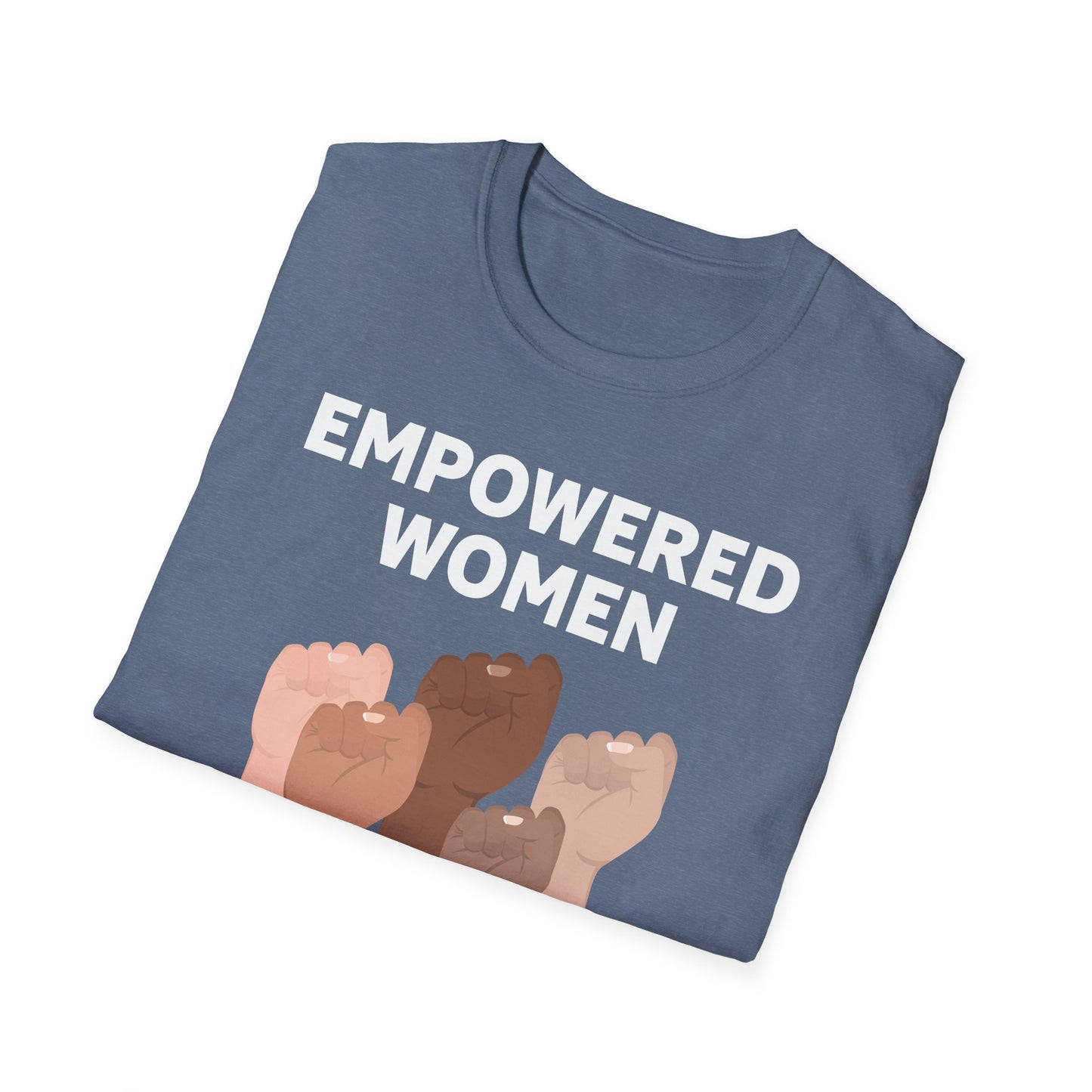 Feminist Empowered Women Empower Women Strong Women Tshirt