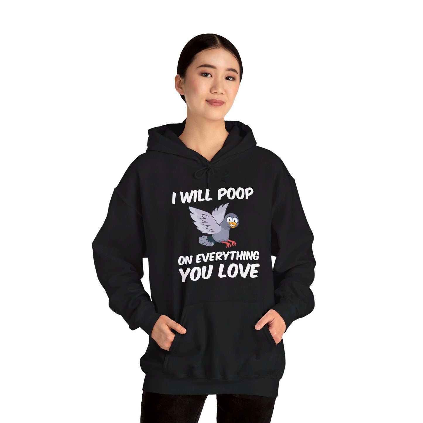 Funny I Will Poop On Everything You Love Birds Sarcastic Hoodie For Men Women Hoodie