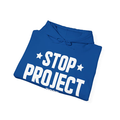 Stop Project 2025 Hoodie For Women Men Hoodie