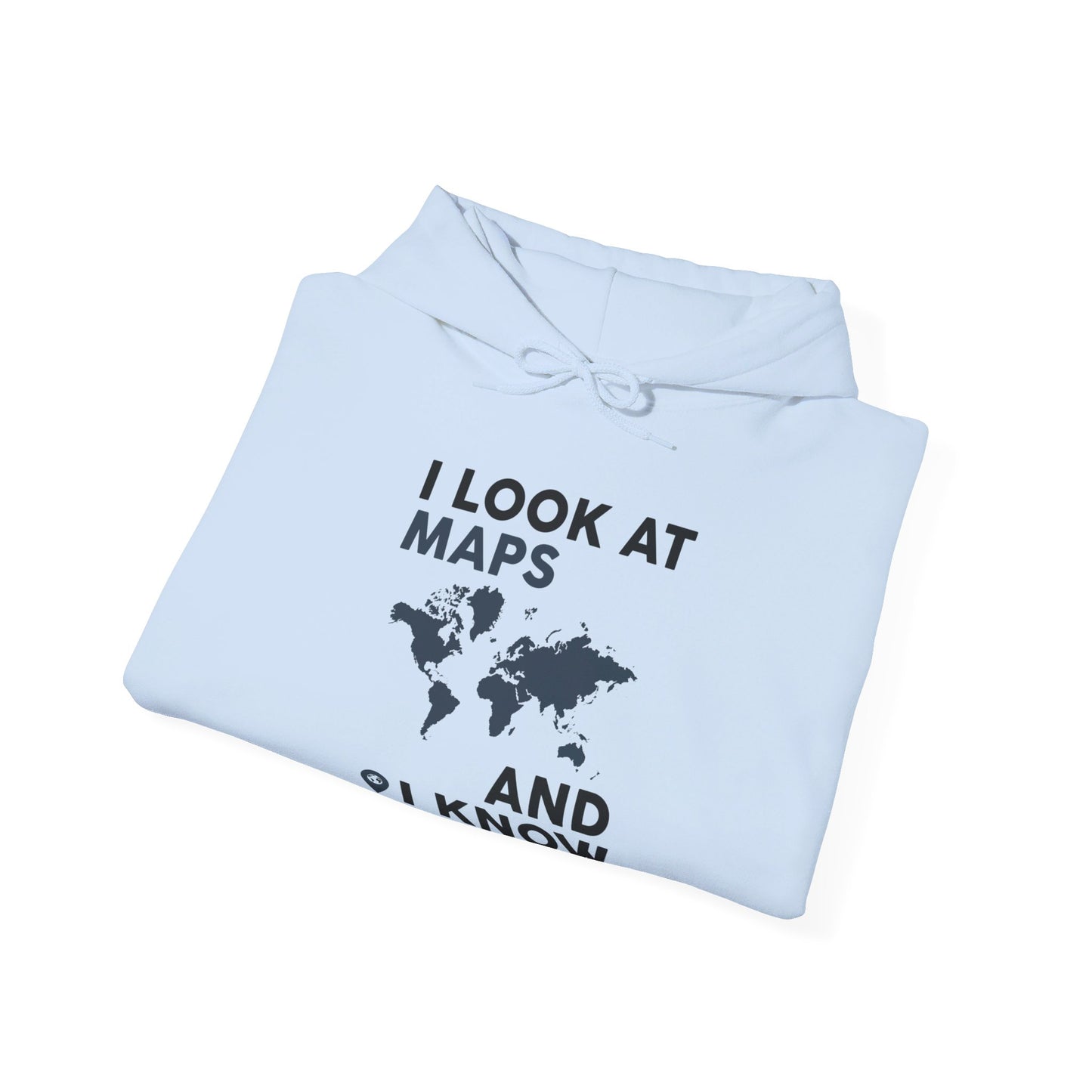 Funny I look At Maps and I Know Things Teacher Geographer Geography Hoodie For Men Women Hoodie