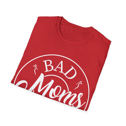 Funny Bad Moms Clubs New Mom Memer Sarcastic Woman Gift T-Shirt