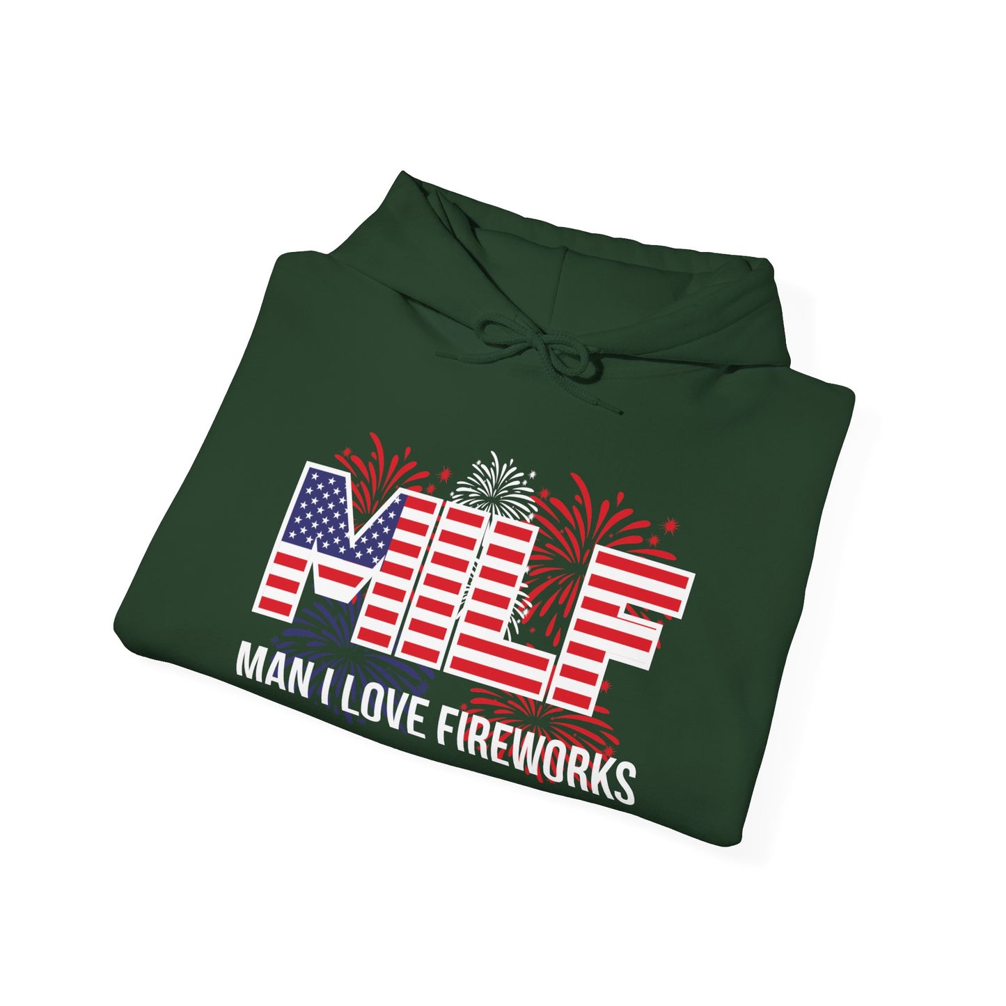 Funny MILF Man I Love Fireworks American Patriotic July 4th Hoodie For Men Women Hoodie