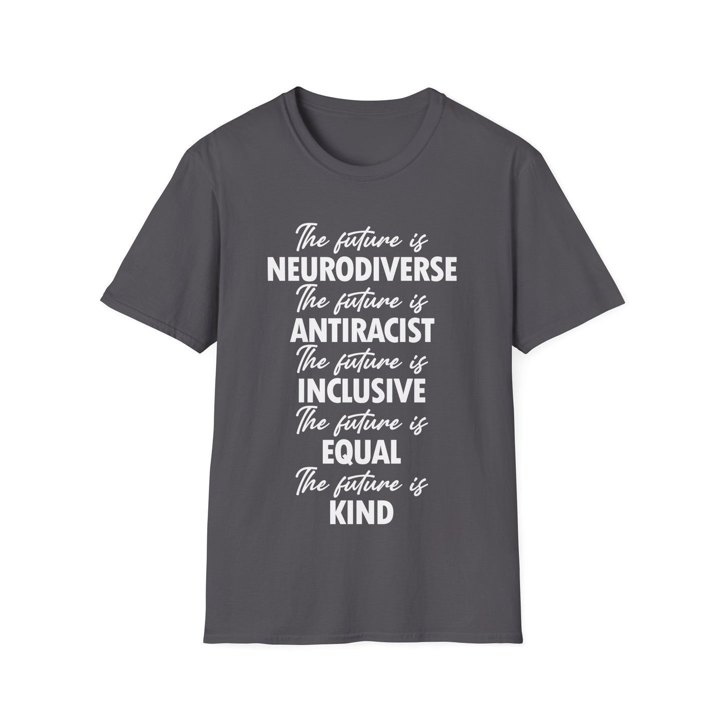 The Future is Inclusive Neurodiverse Anti-RacistLGBT Gay Rights Pride T-Shirt