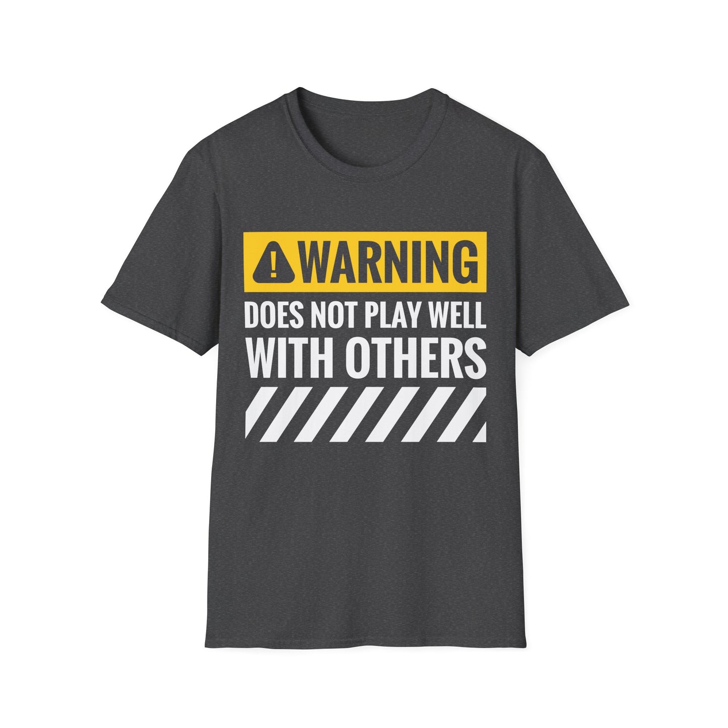 Funny Warning Does Not Play Well with Others Caution Sign T-Shirt for Men Women