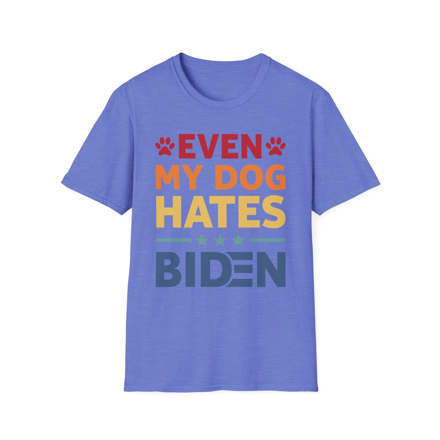 Funny Even My Dog Hates Biden, Conservative, Anti-Biden Political 86 46 T-Shirt