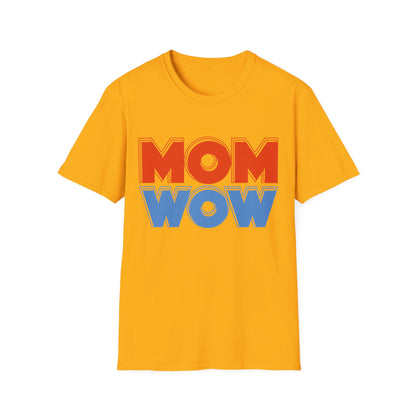 Mom Wow Mothers Day Mom Gift T-Shirt