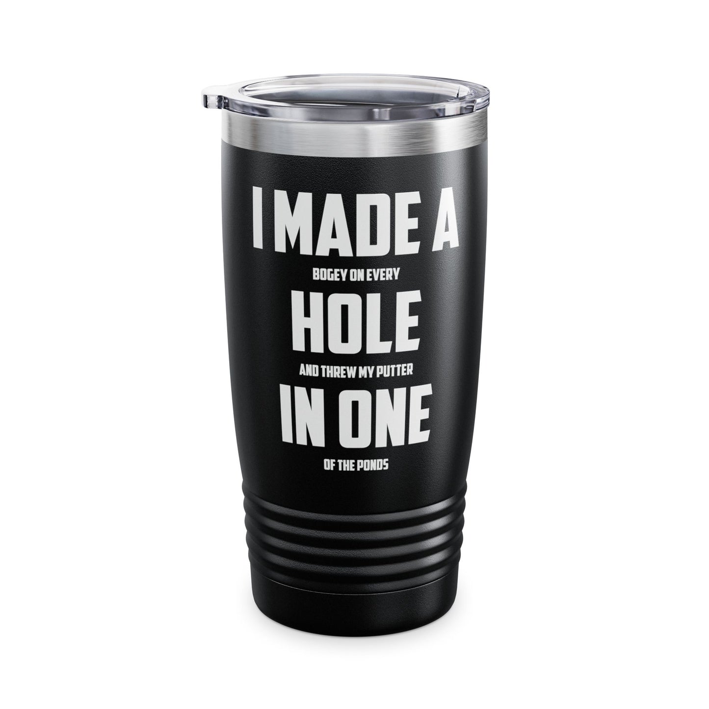 Funny I Made A Hole In One Golf Golfing Weekend Tumbler Men Women