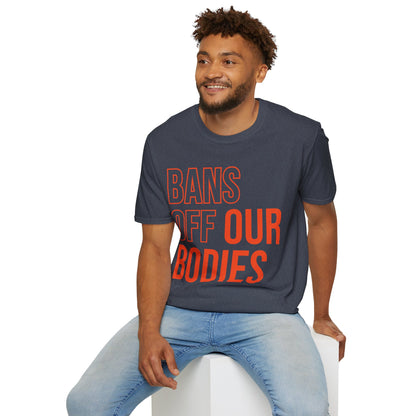 Bans Off Our Bodies My Body My Choice , Stop Abortion bans Women's T-Shirt