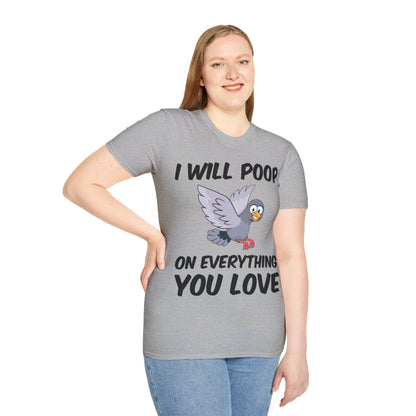 Funny I Will Poop On Everything You Love Birds Sarcastic T-Shirt For Men Women T-Shirt