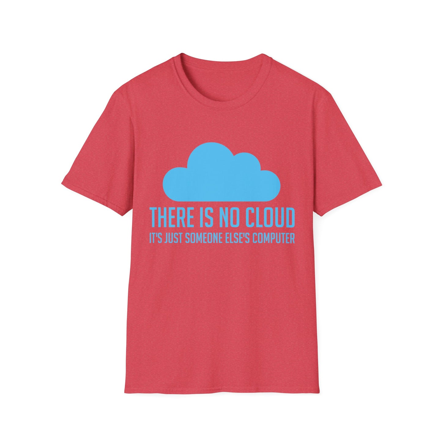 Funny Tech Humor There Is No Cloud Just Someone Else's Computer Computing