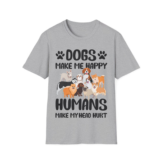 Dogs Make Me Happy Humans Make My Head Hurt Dog Lovers T-Shirt Men Women