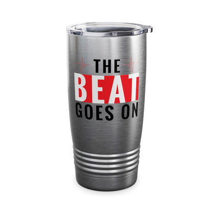 Funny Heartbeat Beat Goes On Heart Disease Awareness Tumbler For Men Women Tumbler