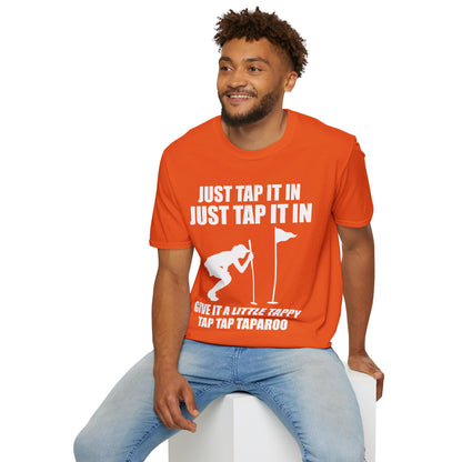 Just Tap It In Just Tap It In Give It A Little Tappy Tap Funny Golfer T-Shirt For Men WomenT-Shirt