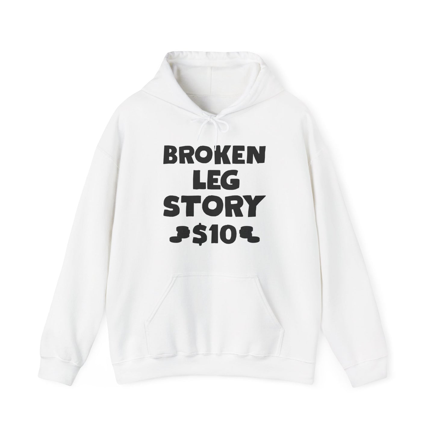 Funny Broken Leg Gift For Kids Men Women Funny Leg Story $10 Bones Hoodie